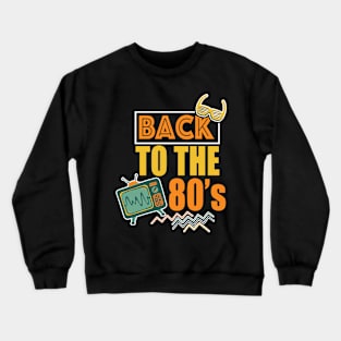 Back To The 80's Crewneck Sweatshirt